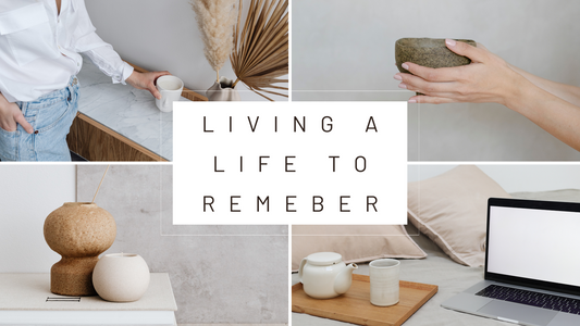 How to Live a Life to Remember